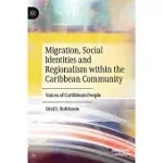 MIGRATION, SOCIAL IDENTITIES AND REGIONALISM WITHIN THE CARIBBEAN COMMUNITY: VOICE OF CARIBBEAN PEOPLE
