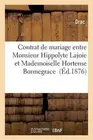 Contrat de Mariage Entre Monsieur Hippolyte Lajoie Et Mademoiselle Hortense Bonn