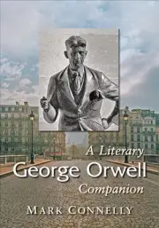 George Orwell: A Literary Companion by Mark Connelly (English) Paperback Book