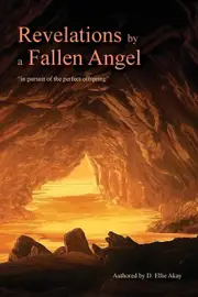 Revelations by a Fallen Angel: "In Pursuit of the Perfect Offspring" - D. Ellie Akay