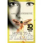 MOTH TO A FLAME: TENTH ANNIVERSARY EDITION