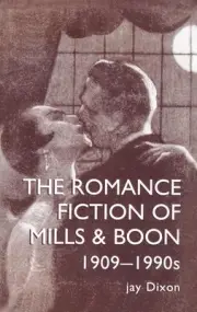 The Romantic Fiction Of Mills & Boon, 1909-1995 by Jay Dixon. (English) Hardcove