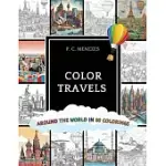 COLOR TRAVELS: AROUND THE WORLD IN 80 COLORINGS: AROUND THE WORLD IN