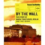 BY THE WALL: THE STORY OF HANSA STUDIOS BERLIN