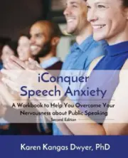 iConquer Speech Anxiety: A Workbook to Help You Overcome Your Nervousness