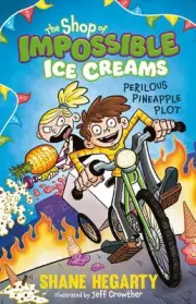 The Shop of Impossible Ice Creams: Perilous Pineapple Plot: Book 3 by Shane Hega