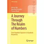 A JOURNEY THROUGH THE REALM OF NUMBERS: FROM QUADRATIC EQUATIONS TO QUADRATIC RECIPROCITY