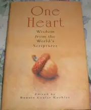 ONE HEART: WISDOM FROM THE WORLD'S SCRIPTURE By Bonnie Louise Kuchler & Sylvia