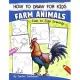 How to Draw for Kids: Farm Animals (An Easy STEP-BY-STEP guide to drawing different farm animals like Cow, Pig, Sheep, Hen, Rooster, Donkey,