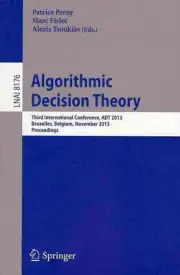 Algorithmic Decision Theory: Third International Conference, ADT 2013, Bruxelles