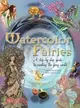 Watercolor Fairies: A Step-By-Step Guide To Creating The Fairy World