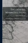 Hamblen - General Manager's Story Old Time Reminiscences of Railroadi - T555z