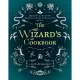 The Wizard’s Cookbook: Magical Recipes Inspired by Harry Potter, Merlin, the Wizard of Oz, and More