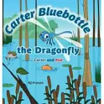 CARTER BLUEBOTTLE THE DRAGONFLY: CARTER AND RED