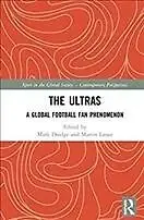 Ultras : A Global Football Fan Phenomenon, Hardcover by Doidge, Mark (EDT); L...
