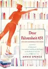 Dear Fahrenheit 451: Love and Heartbreak in the Stacks: A Librar