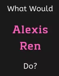 在飛比找博客來優惠-What Would Alexis Ren Do?: Ale