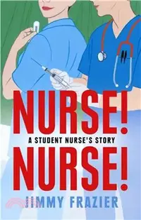 在飛比找三民網路書店優惠-Nurse! Nurse!：A Student Nurse'