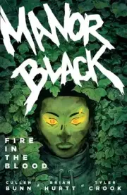 Manor Black 2 : Fire in the Blood, Paperback by Bunn, Cullen; Hurtt, Brian; H...