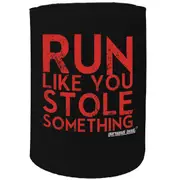 Alcohol Stubby Holder - Run Like You Stole Something - Funny Novelty Birthday Gift Joke Beer Can Bottle