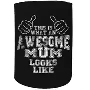 Alcohol Stubby Holder - Awesome Mum Looks Like - Funny Novelty Birthday Gift Joke Beer Can Bottle