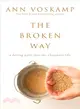 The Broken Way ─ A Daring Path into the Abundant Life
