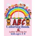 ABC COLORING BOOK AND LATTER WRITING FOR KIDS AGES 4-8: HIGH-QUALITY BLACK & WHITE ALPHABET A-Z COLORING BOOK FOR KIDS AGES 4-8. TODDLER ABC COLORING