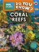 BBC Earth Do You Know...? Level 2: Coral Reefs