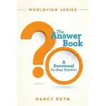 THE ANSWER BOOK: A DEVOTIONAL FOR BUSY FAMILIES