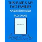 THIS IS ME AND MY TWO FAMILIES: AN AWARENESS SCRAPBOOK/JOURNAL FOR CHILDREN LIVING IN STEPFAMILIES