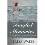 TANGLED MEMORIES: FINDING ONE’S SOULMATE WHERE AND WHEN ONE LEAST EXPECTS IT