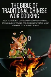 The Bible of Traditional Chinese Wok Cooking