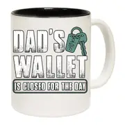 Dads Wallet Is Closed For The Day Dad Father Daddy Mug Cup