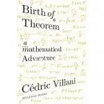 BIRTH OF A THEOREM: A MATHEMATICAL ADVENTURE