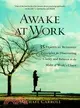 Awake at Work ─ 35 Practical Buddhist Principles for Discovering Clarity And Balance in the Midst of Work's Chaos