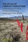 The Atlas of Conflict Reduction: A Montana Field-Guide To Sharing Ranching