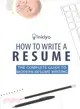 How to Write a Resume ― The Complete Guide to Modern Resume Writing