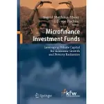 MICROFINANCE INVESTMENT FUNDS: LEVERAGING PRIVATE CAPITAL FOR ECONOMIC GROWTH AND POVERTY REDUCTION