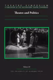 Theatre Symposium, Vol. 30: Theatre and Politics (Theatre Symposium Series)
