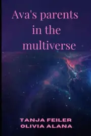 Ava's parents in the multiverse by Olivia Alana Paperback Book
