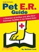 Pet E.R. Guide: A Directory of 24-Hour and After-Hour Veterinary Facilities in the United States