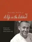 Michel Roux: Recipes and Reminiscences from a Master Chef by Michel Roux: New