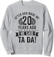[X.Style] 20th Birthday After God Made Me 20 Years Ago Funny Birthday Sweatshirt ds577 Sweatshirt (S) Heather Grey