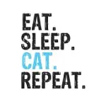 EAT SLEEP CAT REPEAT BEST GIFT FOR CAT FANS NOTEBOOK A BEAUTIFUL: LINED NOTEBOOK / JOURNAL GIFT, CAT COOL QUOTE, 120 PAGES, 6 X 9 INCHES, PERSONAL DIA