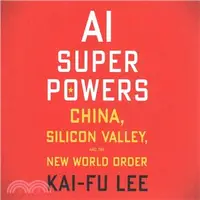 在飛比找三民網路書店優惠-Ai Superpowers ― China, Silico