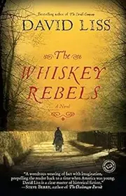 The Whiskey Rebels: A Novel (Random House Reader's Circle) by Liss, David (2009) Paperback