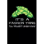 IT’’S A FASHION THING YOU WOULDN’’T UNDERSTAND: SKETCHBOOK GIFT FOR FASHION DESIGNER