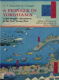 在飛比找三民網路書店優惠-A Pioneer in Yokohama—A Dutchm