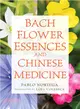 Bach Flower Essences and Chinese Medicine