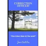 CORRECTION OFFICER!: THE OTHER SIDE OF THE WALL